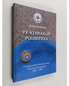 Kirjailijan Jorma Reinimaa käytetty kirja YK-kenraalin puumiekka : Yhdistyneiden kansakuntien Suomen komppania 1956-1957