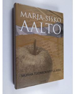 Kirjailijan Marja-Sisko Aalto käytetty kirja Murha tuomiokapitulissa