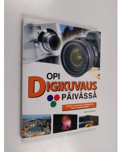 Kirjailijan Reima Flyktman käytetty kirja Opi digikuvaus päivässä
