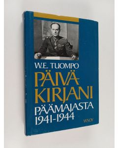 Kirjailijan W. E. Tuompo käytetty kirja Päiväkirjani päämajasta 1941-1944