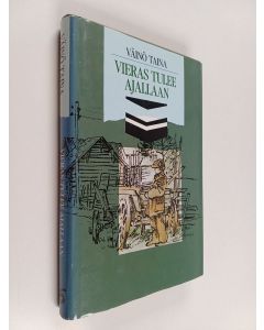 Kirjailijan Väinö Taina käytetty kirja Vieras tulee ajallaan