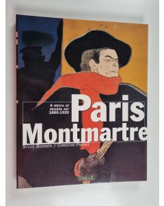 Kirjailijan Sylvie Buisson käytetty kirja Paris Montmartre : a mecca of modern art 1860-1920