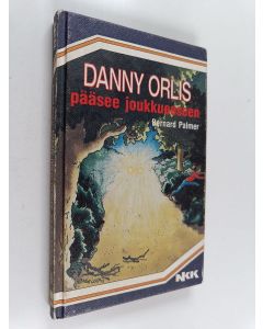 Kirjailijan Bernard Palmer käytetty kirja Danny Orlis pääsee joukkueeseen
