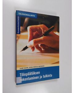 Kirjailijan Ilari Salmi & Leena Rekola-Nieminen käytetty kirja Tilinpäätöksen rakentaminen ja tulkinta