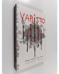 Kirjailijan Susinukke Kosola käytetty kirja Varisto - tutkielma tyhjyydestä hyllyjen takana