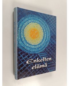 Kirjailijan Soile Raunio käytetty kirja Enkelten elämä