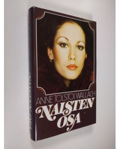 Kirjailijan Anne Tolstoi Wallach käytetty kirja Naisten osa (ERINOMAINEN)