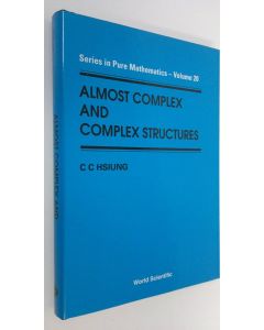 Kirjailijan C. C. Hsiung käytetty kirja Almost Complex and Complex Structures (ERINOMAINEN)