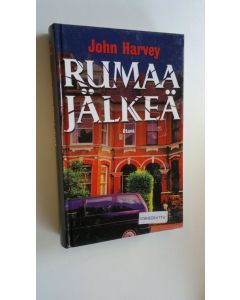 Kirjailijan John Harvey käytetty kirja Rumaa jälkeä