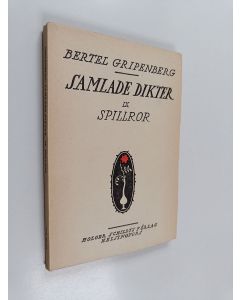 Kirjailijan Bertel Gripenberg käytetty kirja Samlade dikter 9 : Spillror