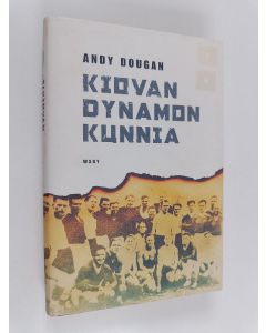 Kirjailijan Andy Dougan käytetty kirja Kiovan Dynamon kunnia