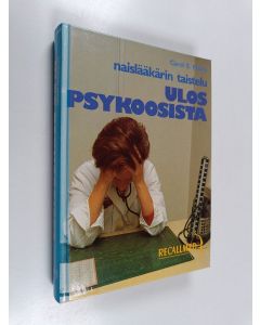 Kirjailijan Carol S. North käytetty kirja Naislääkärin taistelu ulos psykoosista