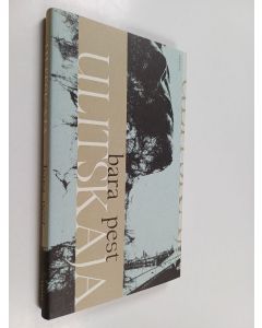 Kirjailijan Ljudmila Evgenevna Ulickaja käytetty kirja Bara pest