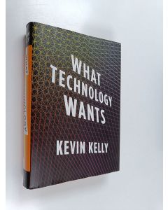 Kirjailijan Kevin Kelly käytetty kirja What technology wants