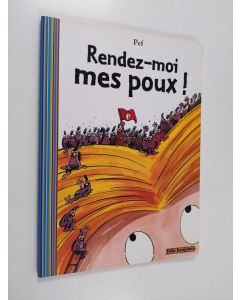 Kirjailijan Pef käytetty kirja Rendez-moi mes poux!