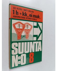 Kirjailijan Kati Peltola käytetty kirja 1 h + kk, ei muk. : asuntopolitiikkaa Helsingin seudulla