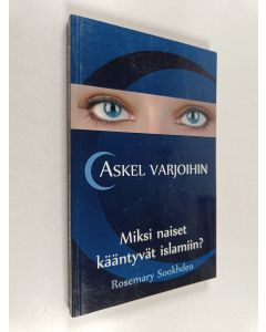 Kirjailijan Rosemary Sookhdeo käytetty kirja Askel varjoihin : miksi naiset kääntyvät islamiin?