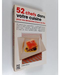 Kirjailijan vence celine käytetty kirja 52 chefs dans votre cuisine : pour vos dimanches et jours de fète
