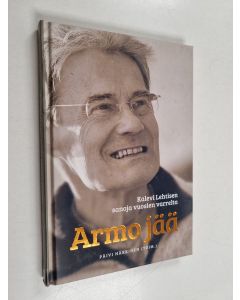 Kirjailijan Kalevi Lehtinen käytetty kirja Armo jää : Kalevi Lehtisen sanoja vuosien varrelta