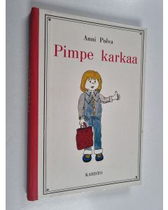 Kirjailijan Anni Polva käytetty kirja Pimpe karkaa