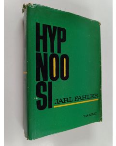 Kirjailijan Jarl Fahler käytetty kirja Hypnoosi : katsaus sielunelämän arvoitukselliseen maailmaan
