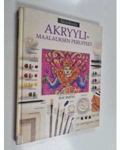 Tekijän Ray Smith  käytetty kirja Akryylimaalauksen perusteet