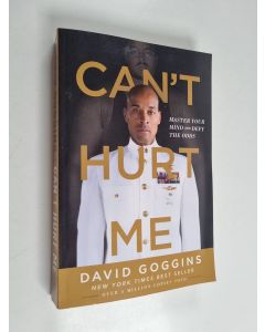Kirjailijan David Goggins käytetty kirja Can't hurt me : master your mind and defy the odds