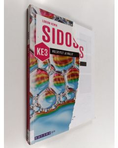 Kirjailijan Petri Pihko & Kirsi-Maria Vakkilainen ym. käytetty kirja Sidos KE3 : Molekyylit ja mallit