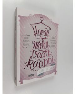 Kirjailijan Rinna Saramäki käytetty kirja Hyvän mielen vaatekaappi : ratkaise omat vaatepulmasi ja samalla globaalin muotiteollisuuden epäkohdat