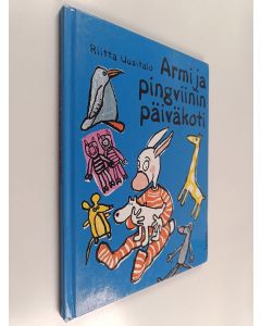 Kirjailijan Riitta Uusitalo käytetty kirja Armi ja pingviinin päiväkoti