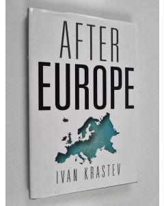 Kirjailijan Ivan Krastev käytetty kirja After Europe