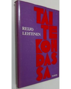 Kirjailijan Reijo Lehtinen käytetty kirja Taitekohdassa