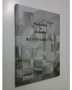 Kirjailijan Tarja-Riitta Evans käytetty kirja Parkanon ja Kihniön kuvataidetta (ERINOMAINEN)