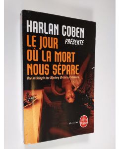 Kirjailijan Harlan Coben käytetty kirja Le jour ou la mort nous separe