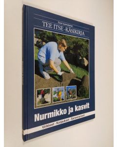 käytetty kirja Suuri suomalainen Tee itse -käsikirja, 20 - Nurmikko ja kasvit : virikkeet, korjaukset, saneeraukset