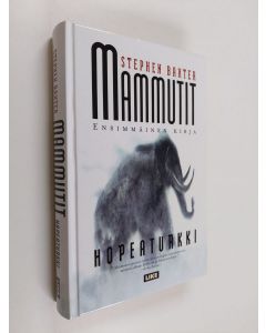Kirjailijan Stephen Baxter käytetty kirja Mammutit Kirja 1, Hopeaturkki