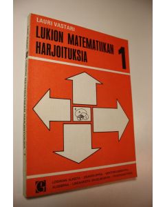 Kirjailijan Lauri Vastari käytetty kirja Lukion matematiikan harjoituksia 1