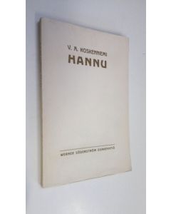 Kirjailijan V. A. Koskenniemi käytetty kirja Hannu : erään nuoruuden runoelma (lukematon)