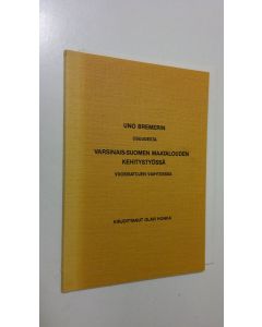 Kirjailijan Olavi Honka käytetty kirja Uno Bremerin osuudesta Varsinais-Suomen maatalouden kehitystyössä vuosisatojen vaihtuessa