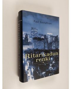 Kirjailijan Paul Gustafsson uusi kirja Ritarikadun renki (ERINOMAINEN)