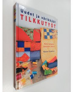 Kirjailijan Sharon Chambers käytetty kirja Uudet ja värikkäät tilkkutyöt