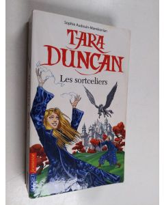 Kirjailijan Sophie Audouin-Mamikonian käytetty kirja Tara Duncan Les Sortceliers