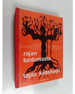 Kirjailijan Tapio Kaitaharju käytetty kirja Rajan tuntumasta