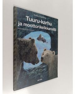 Kirjailijan Veikko Holmberg käytetty kirja Tuuru-karhu ja moottorikelkkareitti