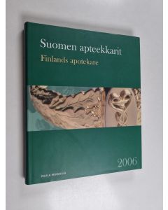 käytetty kirja Suomen apteekkarit 2006 = Finlands apotekare 2006