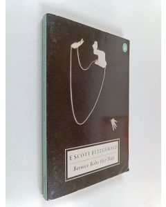 Kirjailijan Francis Scott Fitzgerald käytetty kirja Bernice Bobs Her Hair and Other Stories