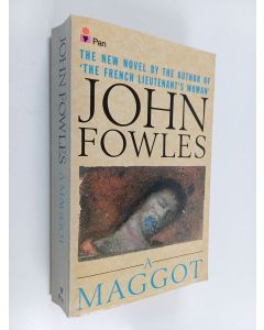 Kirjailijan John Fowles käytetty kirja A Maggot