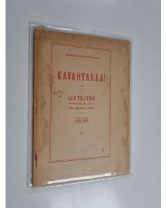 Kirjailijan Leo Tolstoi käytetty kirja Kavahtakaa! : Leo Tolstoin kirje sodan puolustajille ja Tsaarille