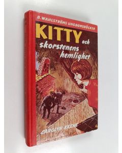 Kirjailijan Carolyn Keene käytetty kirja Kitty och skorstenens hemlighet