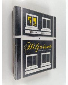 Kirjailijan Susan Cain käytetty kirja Hiljaiset : introverttien manifesti